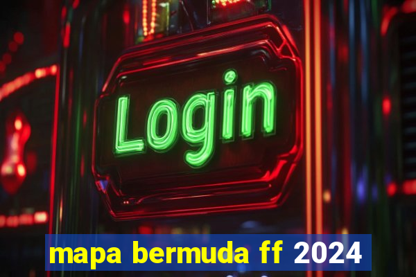 mapa bermuda ff 2024